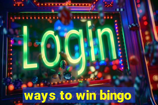 ways to win bingo