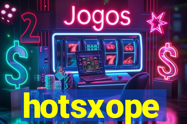 hotsxope