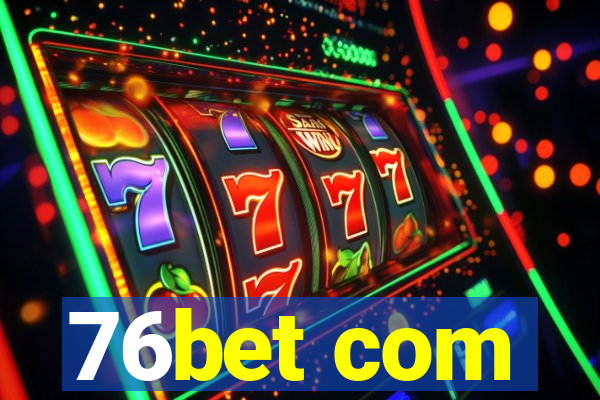 76bet com