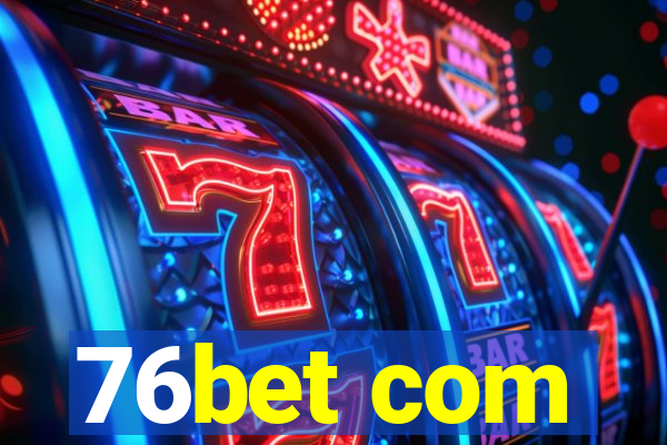 76bet com