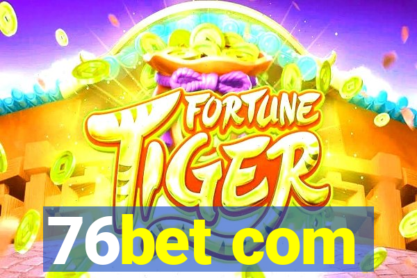 76bet com