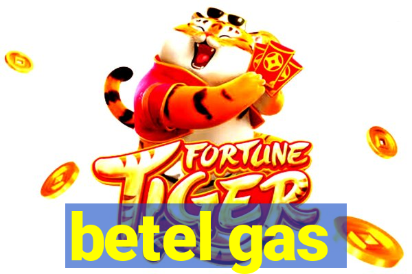 betel gas