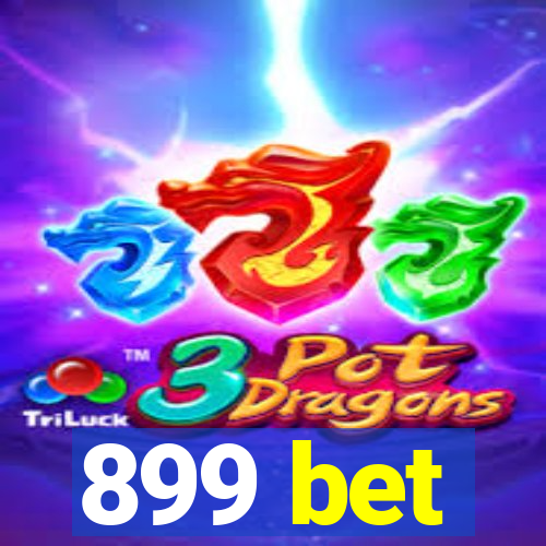 899 bet