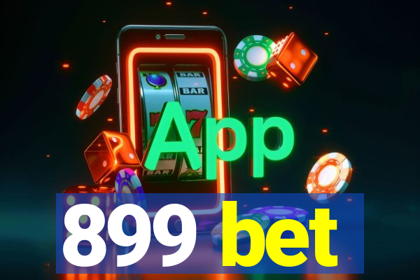 899 bet