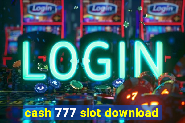 cash 777 slot download