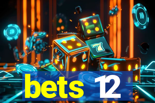 bets 12