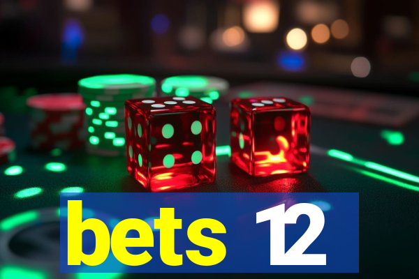 bets 12