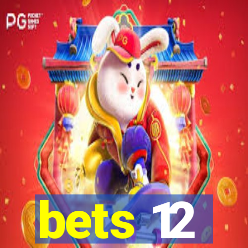 bets 12