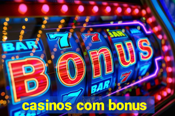 casinos com bonus