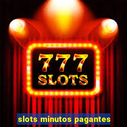 slots minutos pagantes