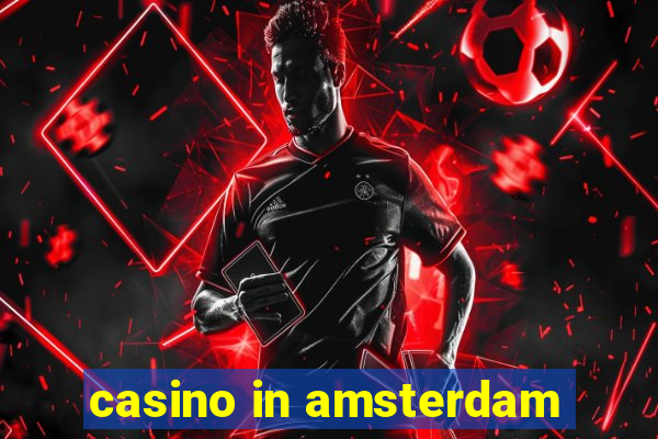 casino in amsterdam