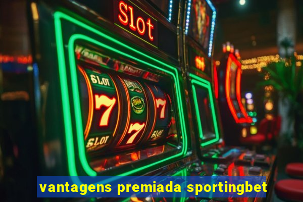 vantagens premiada sportingbet