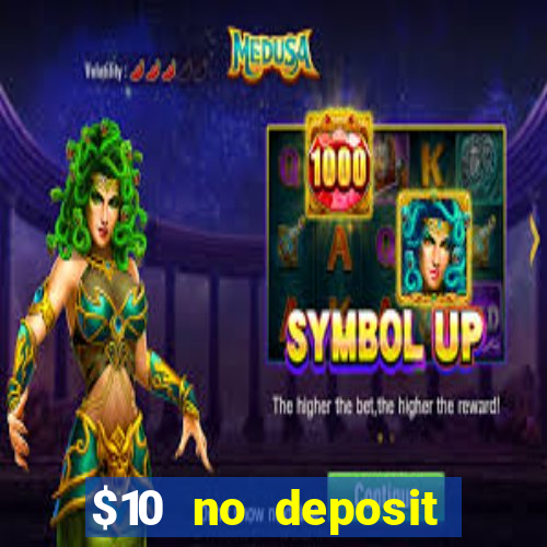 $10 no deposit casino bonus