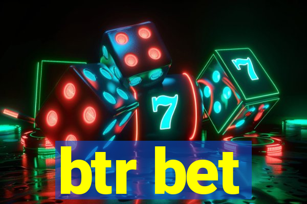 btr bet