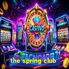 the spring club