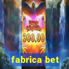 fabrica bet