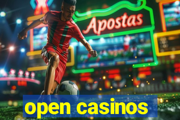 open casinos