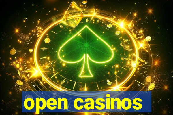 open casinos