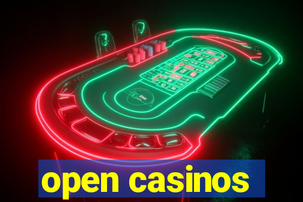 open casinos