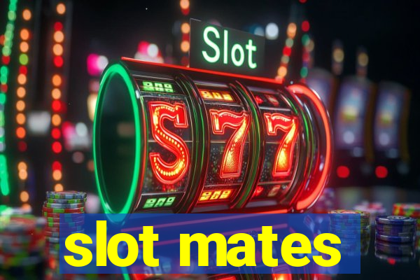 slot mates