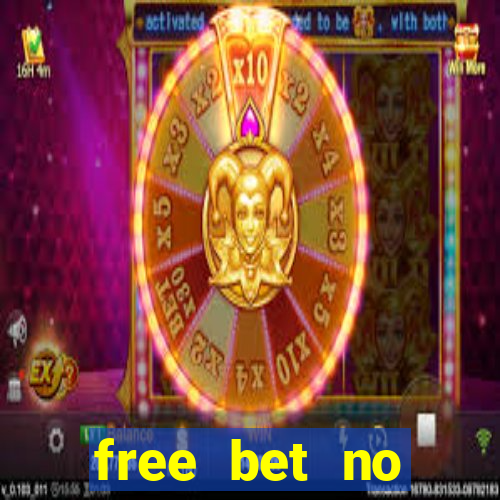 free bet no deposit casino