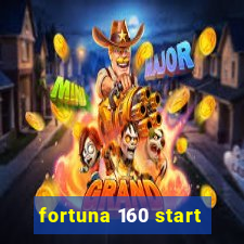 fortuna 160 start