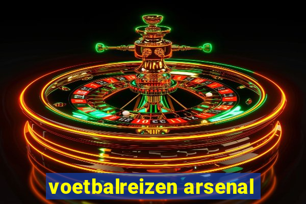 voetbalreizen arsenal