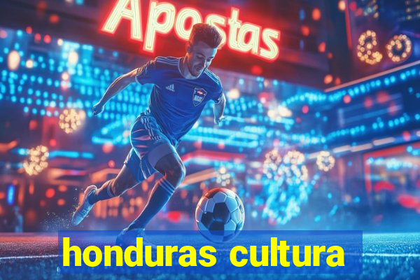 honduras cultura