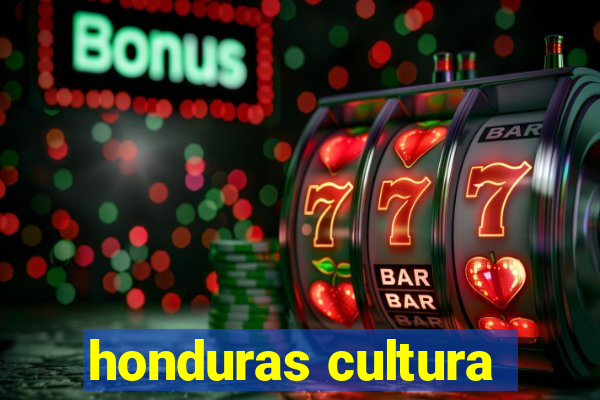 honduras cultura