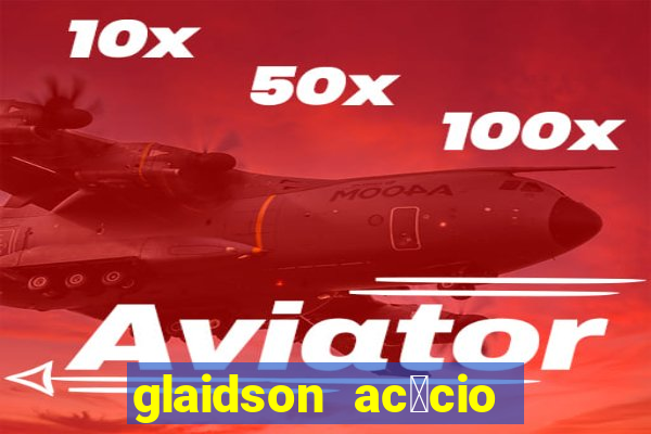 glaidson ac谩cio dos santos