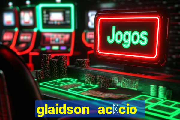 glaidson ac谩cio dos santos