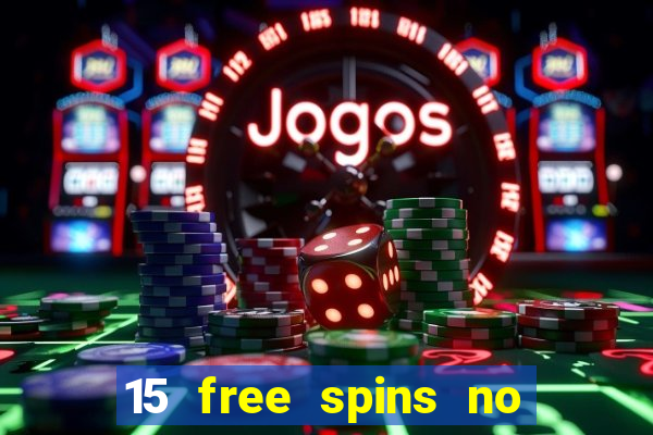 15 free spins no deposit casino