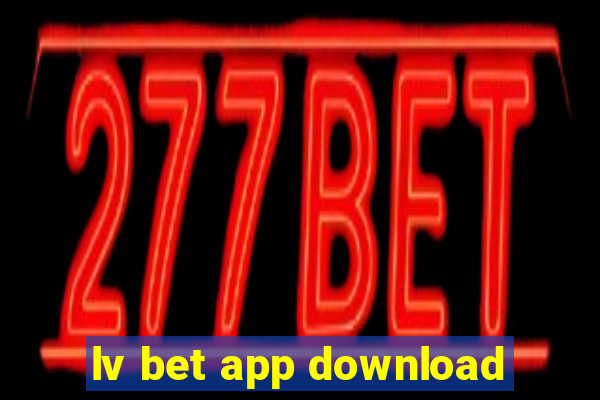 lv bet app download