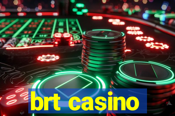 brt casino