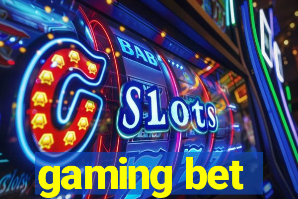 gaming bet