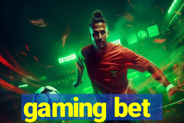 gaming bet