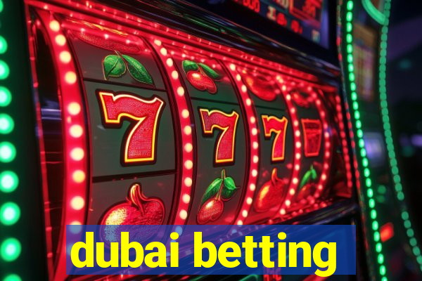 dubai betting