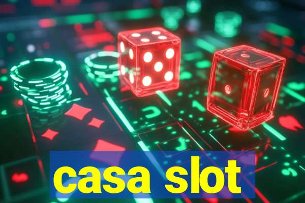 casa slot