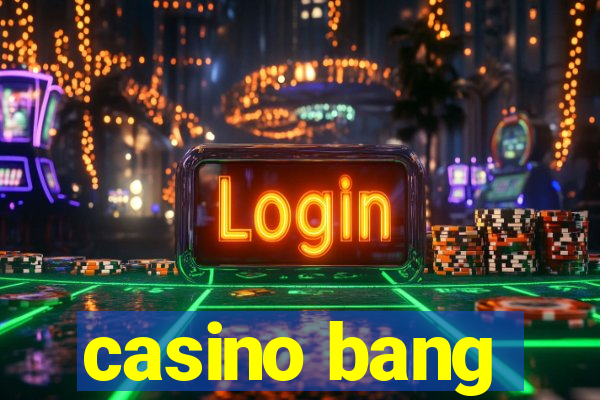 casino bang