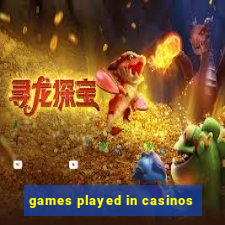 games played in casinos