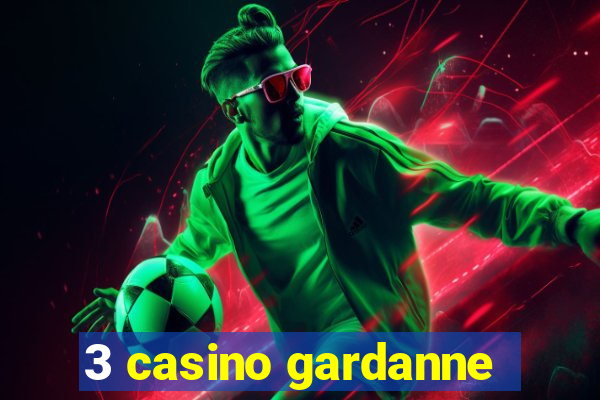 3 casino gardanne