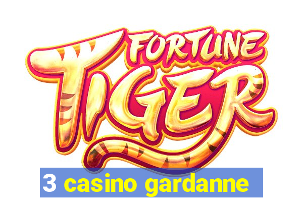 3 casino gardanne