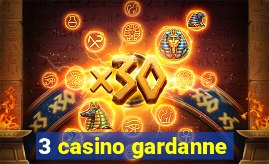 3 casino gardanne