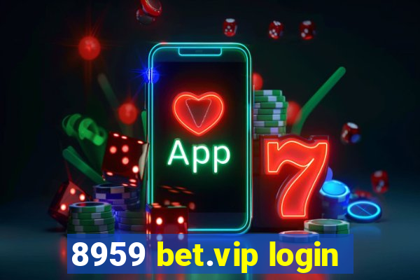 8959 bet.vip login