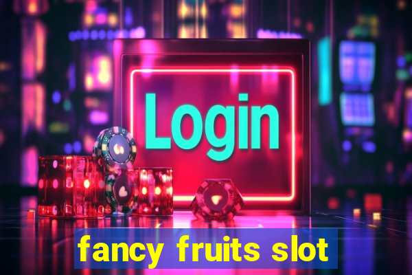 fancy fruits slot