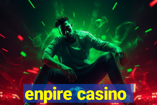 enpire casino