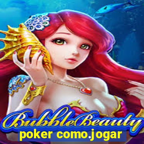 poker como.jogar