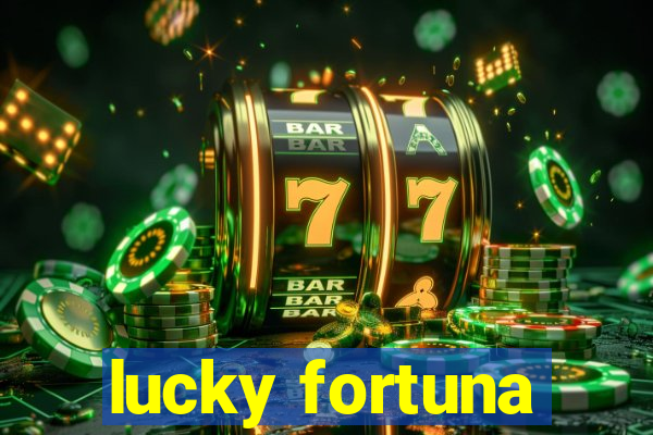 lucky fortuna