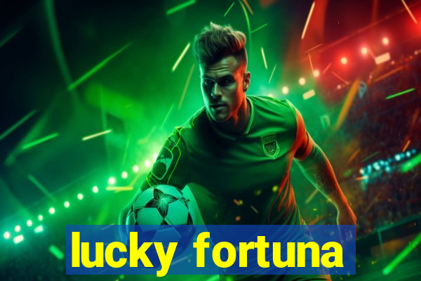 lucky fortuna