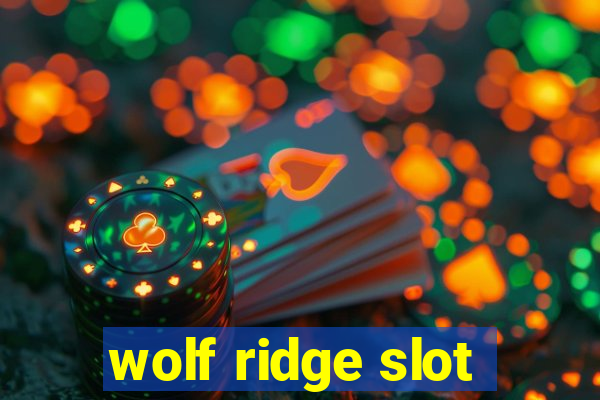 wolf ridge slot